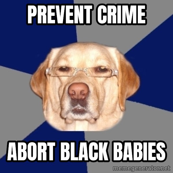 Racist Dog meme: Prevent crime / abort black babies