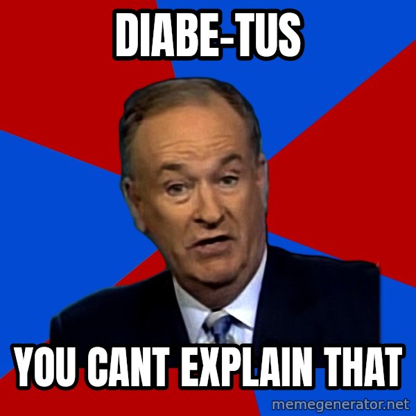 Bill O'Reilly Proves God meme: DIABE-TUS / YOU CANT EXPLAIN THAT
