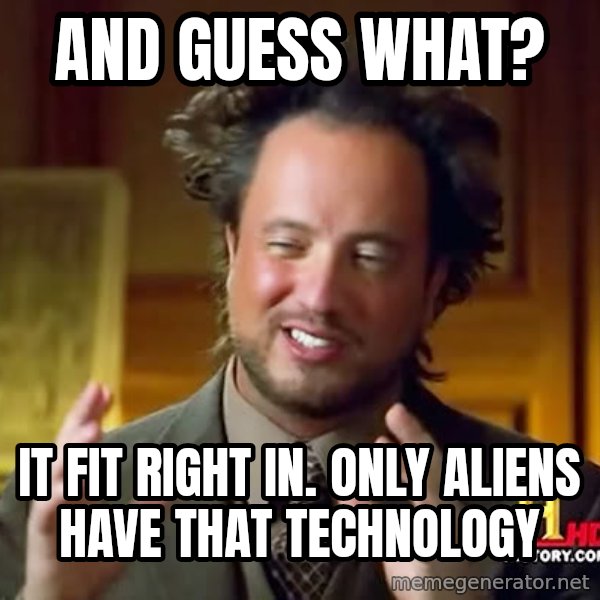 Giorgio A Tsoukalos Hair meme: AND GUESS WHAT? / IT FIT RIGHT IN. ONLY ALIENS HAVE THAT TECHNOLOGY