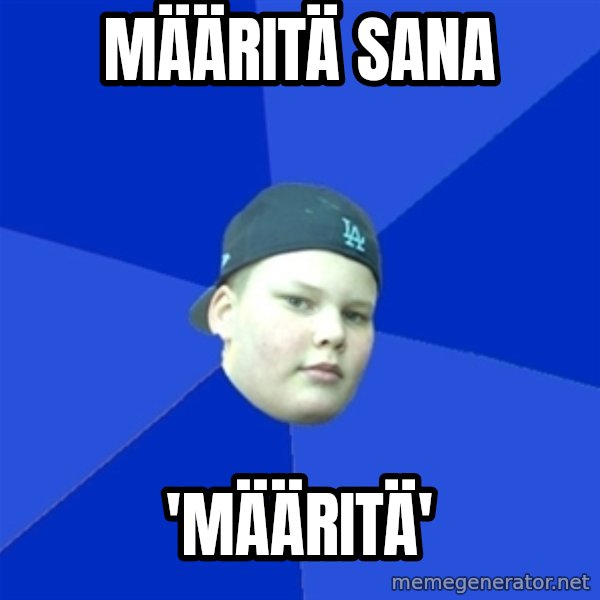 Jonnen Neuvo meme: MÄÄRITÄ SANA / 'MÄÄRITÄ'