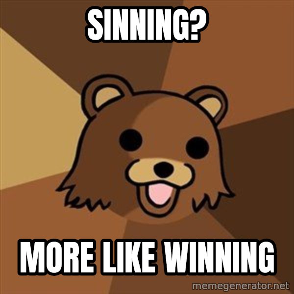 Pedobear meme: sinning? / more like winning