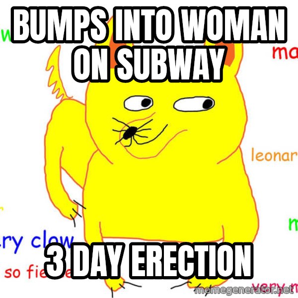 Forever Alone meme: bumps into woman on subway / 3 day erection