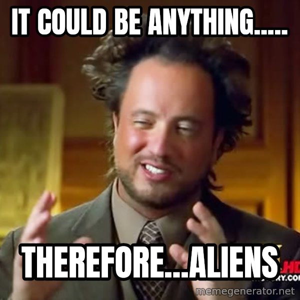Giorgio A Tsoukalos Hair meme: it could be anything..... / therefore...aliens