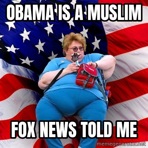 Obese American meme: Obama is a muslim / Fox News Told Me