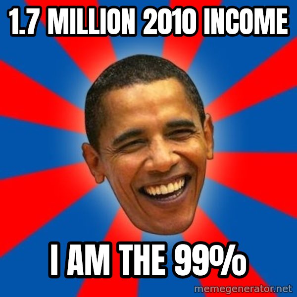 Obama meme: 1.7 million 2010 income / i am the 99%