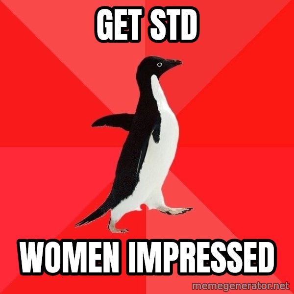 Socially Awesome Penguin meme: Get std / women impressed