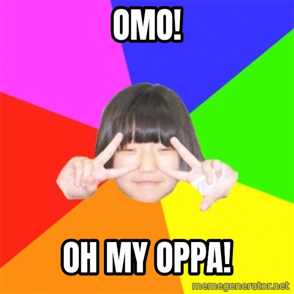 Advice Kpop Fangirl meme: OMo! / Oh my oppa!