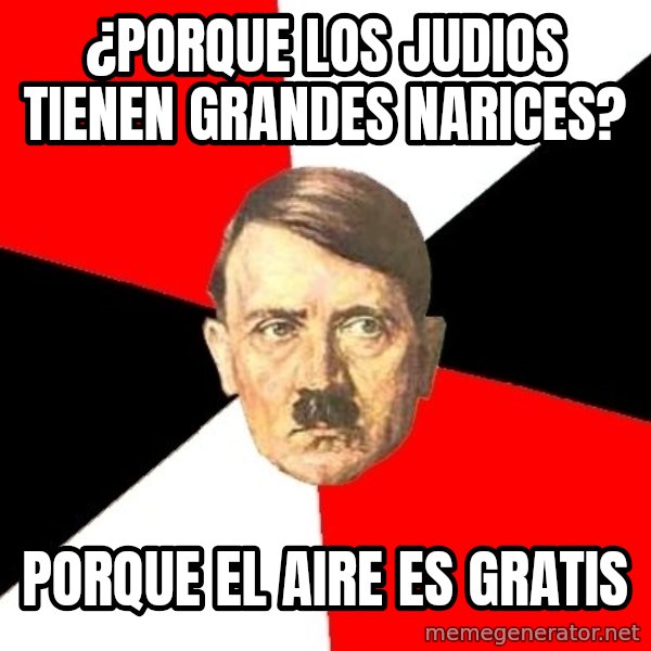 Advice Hitler meme: ¿porque los judios tienen grandes narices? / porque el aire es gratis