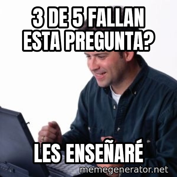 internet dad meme: 3 de 5 fallan esta pregunta? / Les enseñaré