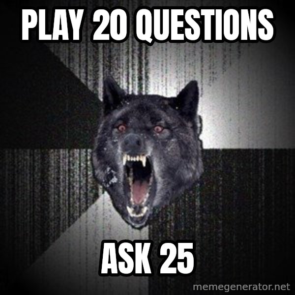 Insanity Wolf meme: play 20 questions / ask 25