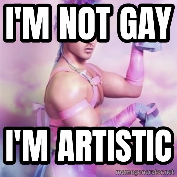 Unicorn Boy meme: I'm not gay / I'm artistic