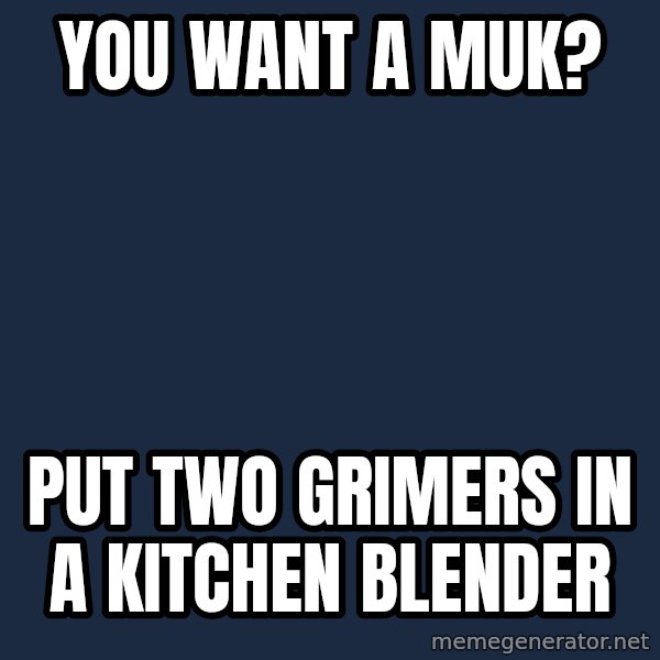 Professor Oak meme: you want a muk? / put two grimers in a kitchen blender