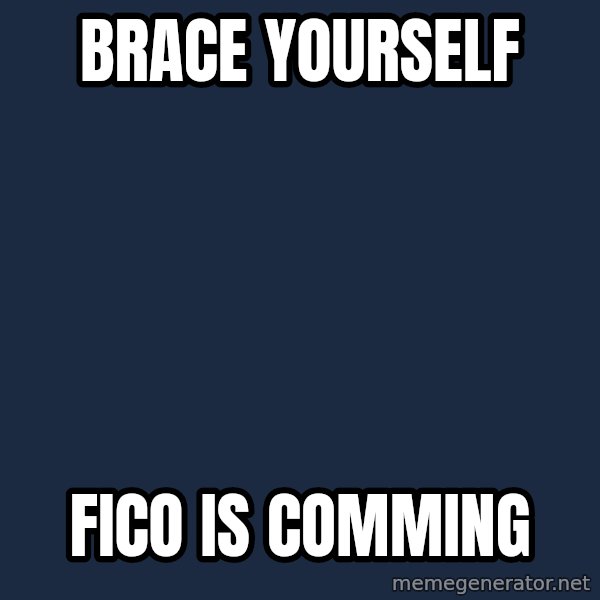 Winter is Coming meme: BRACE YOURSELF / FICO IS COMMING