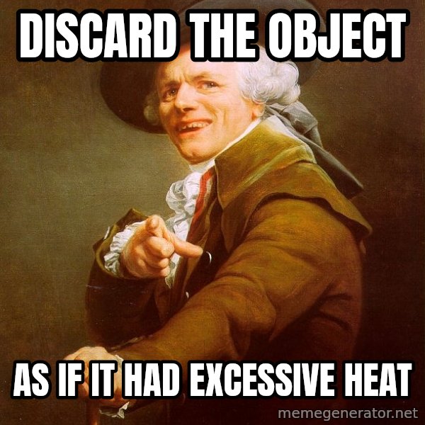 Joseph Ducreux meme: discard the object / as if it had excessive heat