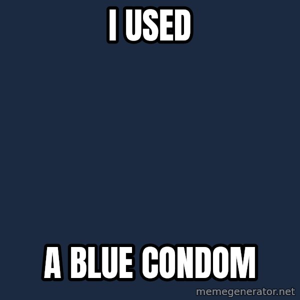 Justin Bieber meme: I used / a blue condom
