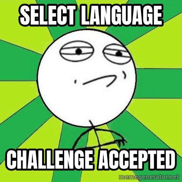 Challenge Accepted 2 meme: select language / Challenge Accepted