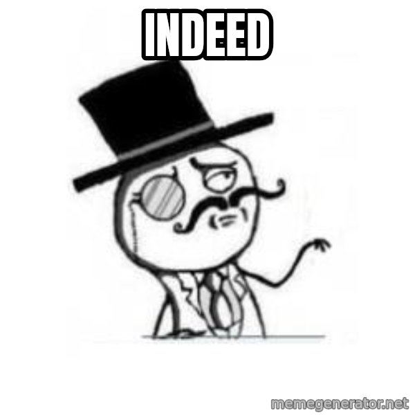 Feel Like A Sir meme: Indeed