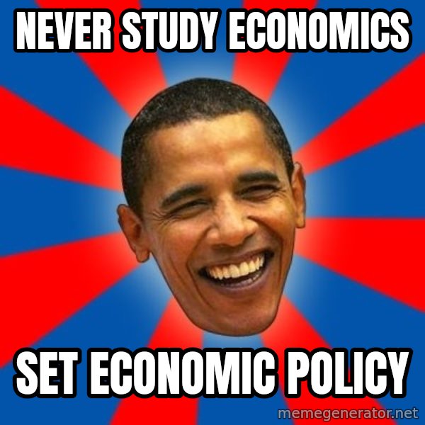 Obama meme: never study economics / set economic policy