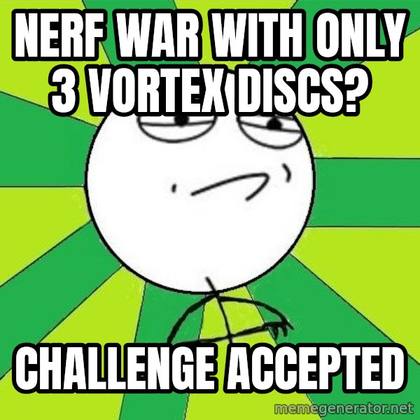 Challenge Accepted 2 meme: Nerf War with only 3 vortex Discs? / Challenge accepted
