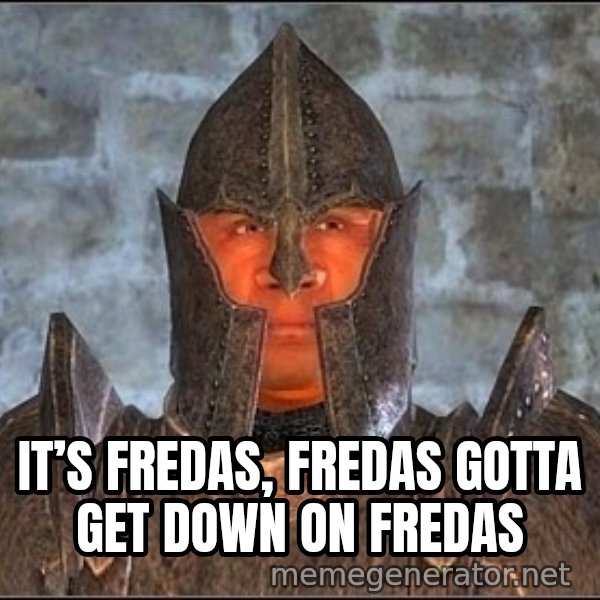 Oblivion Guard meme: It’s FrEDAS, FrEDAS Gotta get down on FrEDAS
