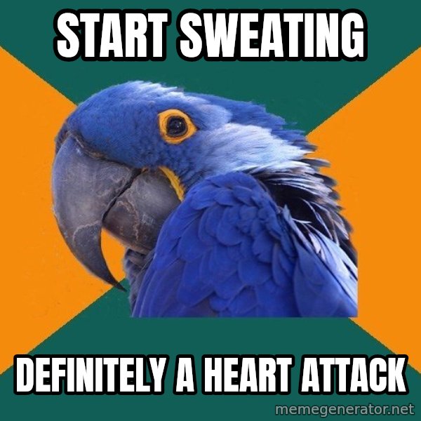 Paranoid Parrot meme: start sweating / DEFINITELY a heart attack