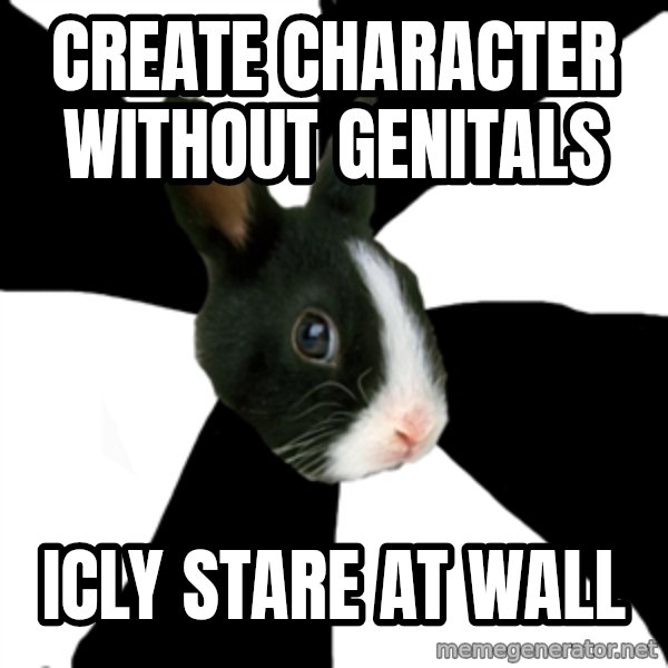Roleplaying Rabbit meme: create character without genitals / icly stare at wall