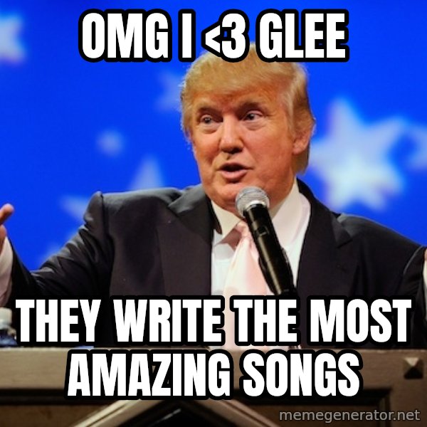 Annoying Facebook Girl meme: OMG I <3 Glee / they write the most amazing songs