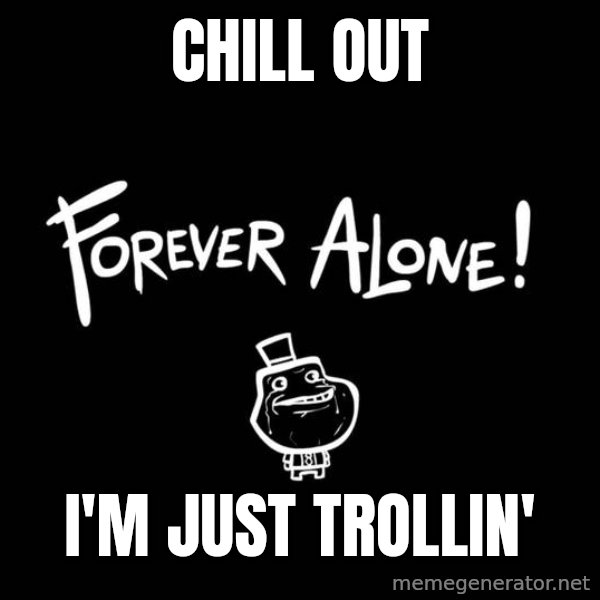 Chill Out Lemur meme: chill out / i'm just trollin'