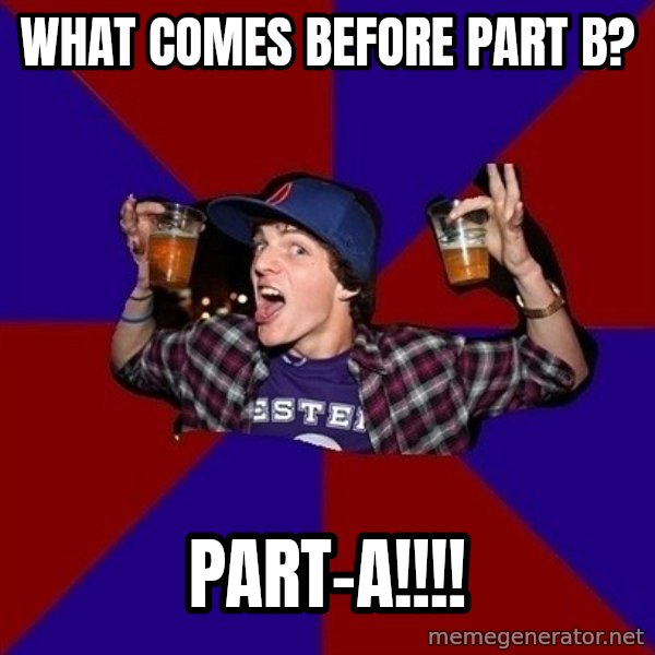 Sunny Student meme: what comes before part b? / part-a!!!!