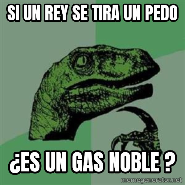 Philosoraptor meme: SI UN REY SE TIRA UN PEDO / ¿eS UN GAS NOBLE ?
