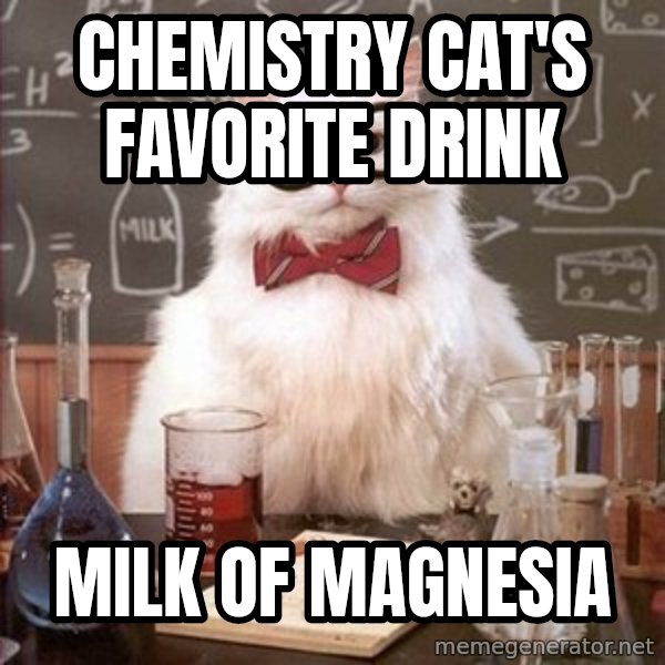Chemistry Cat meme: Chemistry cat's favorite Drink / Milk of Magnesia