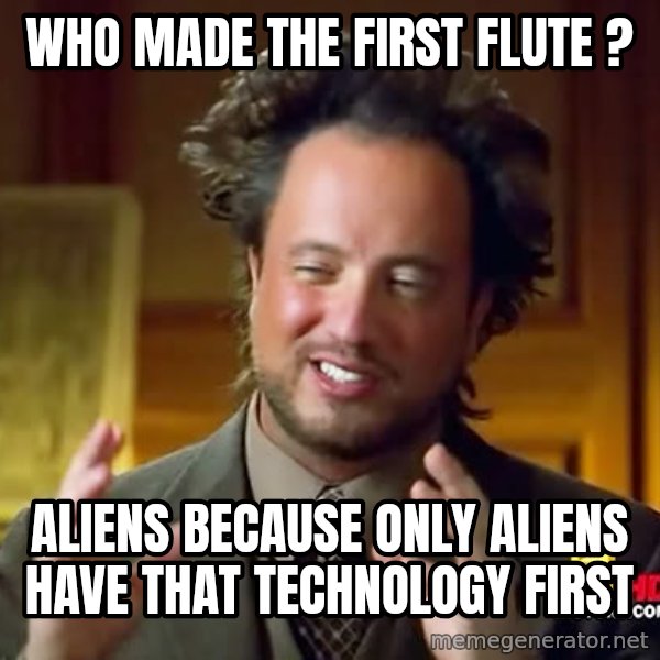 Giorgio A Tsoukalos Hair meme: WHo made the first FLUTE ? / ALIENS BECAUSE ONLY ALIENS HAVE THAT TECHNOLOGY FIRST