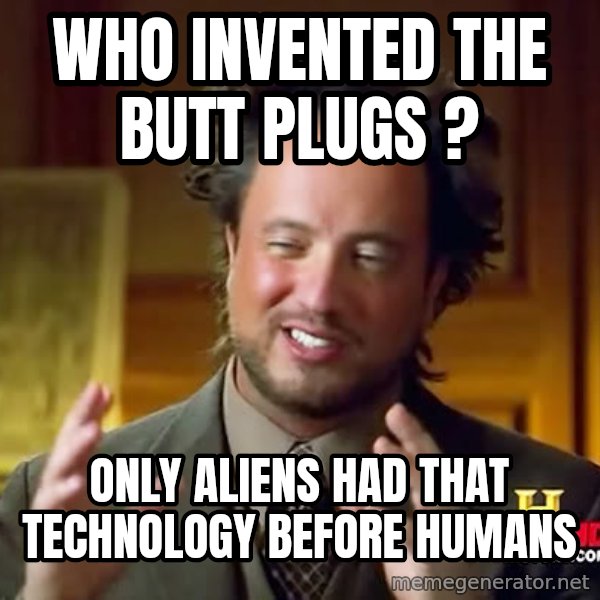 Giorgio A Tsoukalos Hair meme: WHO INVENTED THE BUTT PLUGS ? / ONLY ALIENS HAD THAT TECHNOLOGY BEFORE HUMANS