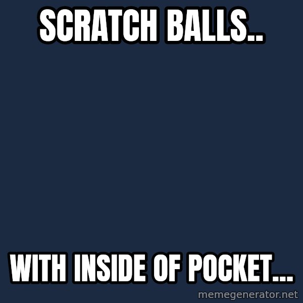 Foul Bachelor Frog meme: scratch balls.. / with inside of pocket...