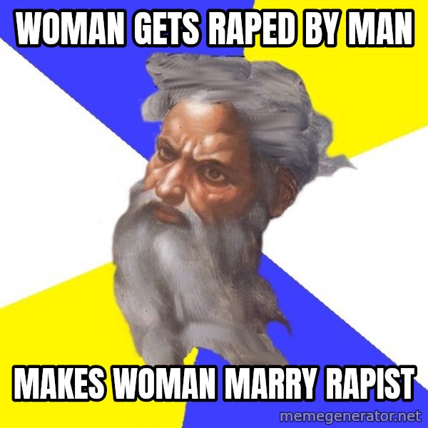 God meme: Woman GETs RAPED BY MAN / MAKES WOMAN MARRY RAPIST