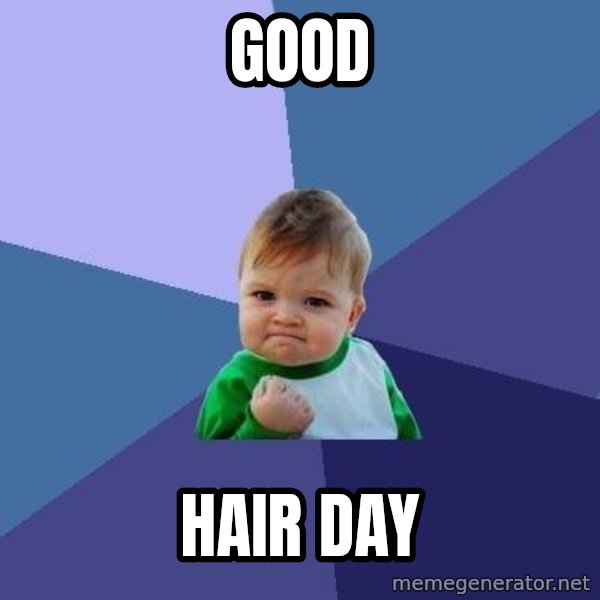 Success Kid meme: GOOD / HAIR DAY