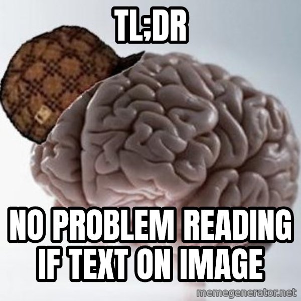 Scumbag Brain meme: TL;DR / no problem reading if text on image