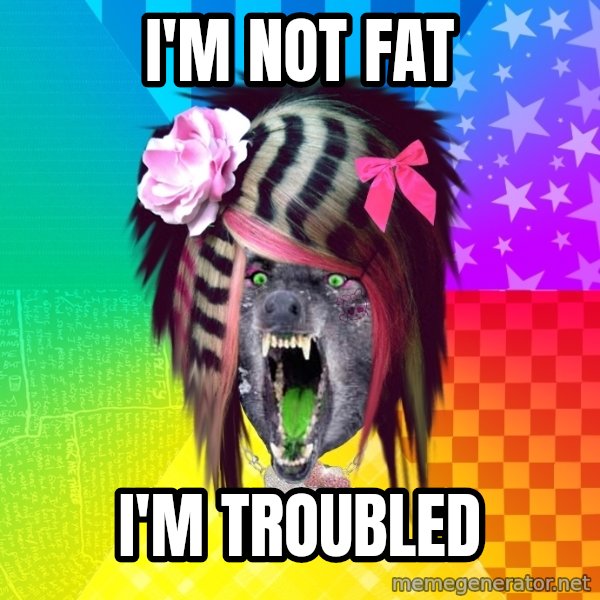Insanity Scene Wolf meme: i'm not fat / i'm troubled