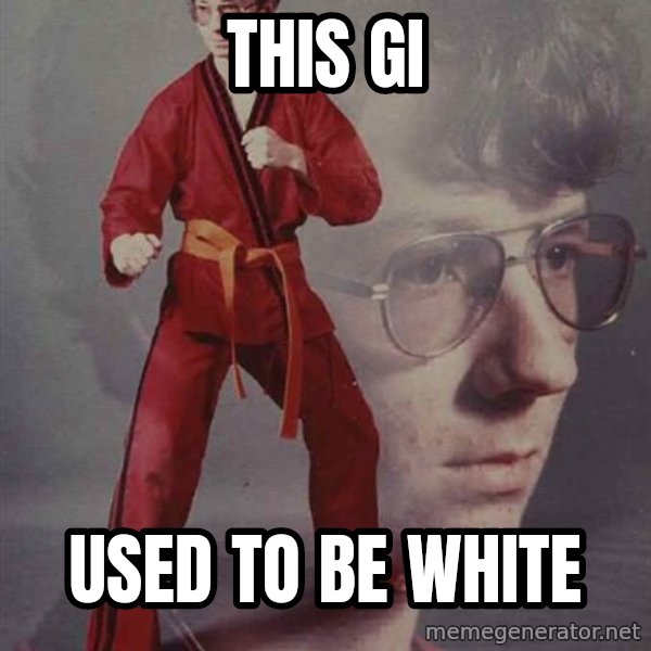 PTSD Karate Kyle meme: this gi / used to be white