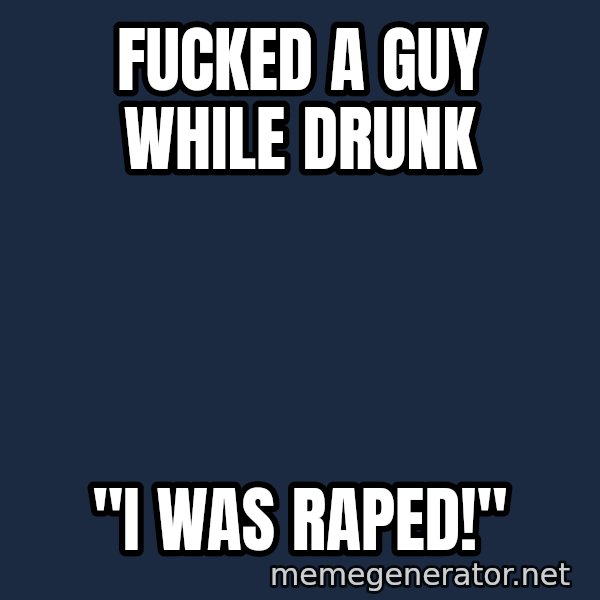 Typical Polack Woman meme: Fucked a guy while drunk / "I was raped!"