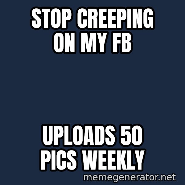 Typical Polack Woman meme: Stop creeping on my fb / uploads 50 pics weekly