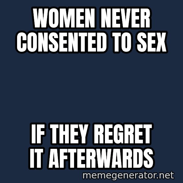 Typical Polack Woman meme: women never consented to sex / if they regret it afterwards