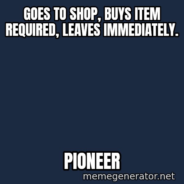 Typical Polack Woman meme: goes to shop, buys item required, leaves immediately. / pioneer