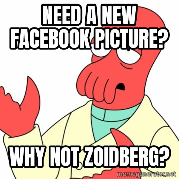 Why not zoidberg? meme: Need a new facebook Picture? / Why Not Zoidberg?