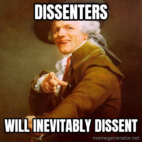 Joseph Ducreux meme: DISSENTERS / WILL INEVITABLY DISSENT