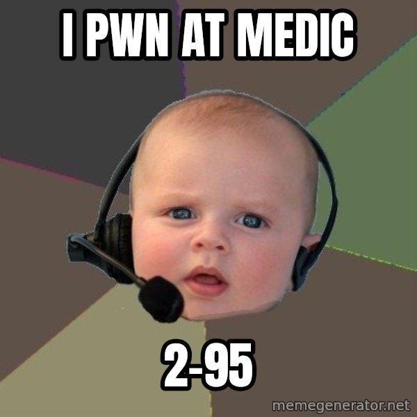 FPS N00b meme: I pwn at medic / 2-95