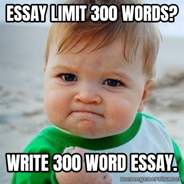 Victory Baby meme: ESSAY LIMIT 300 WORDS? / write 300 word essay.