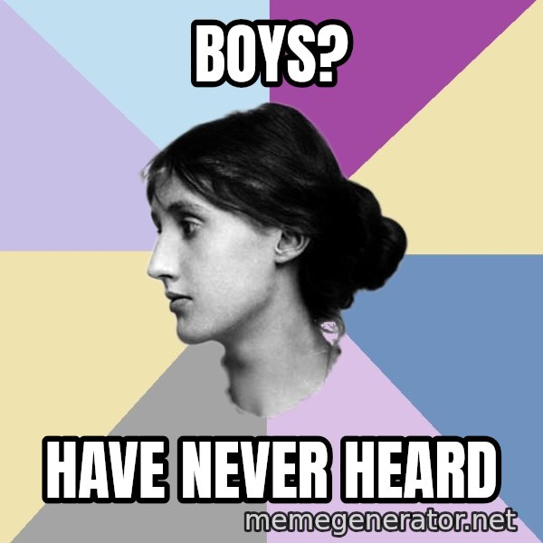 Maiden Philologist meme: BOYS? / HAVE NEVER HEARD