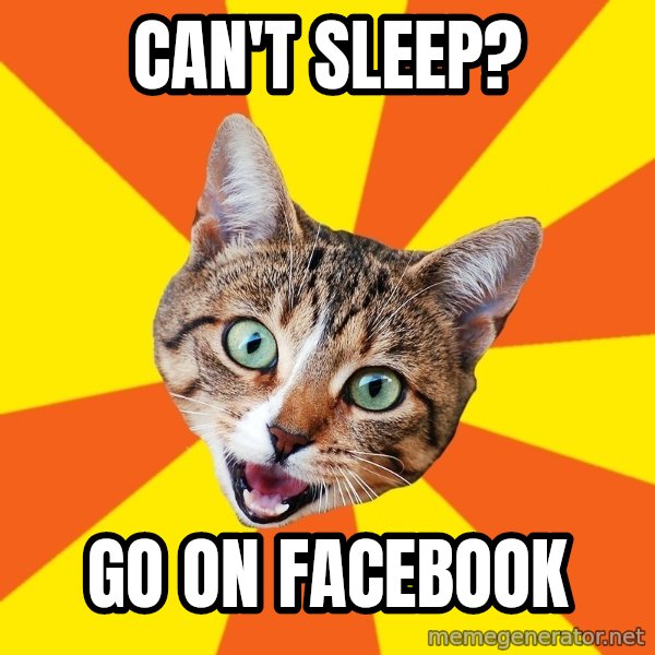 Bad Advice Cat meme: Can't sleep? / go on facebook
