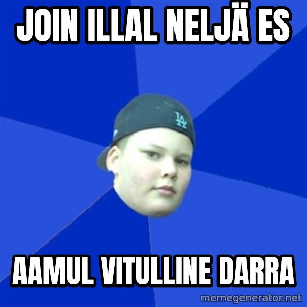 Jonnen Neuvo meme: join illal neljä es / aamul vitulline darra